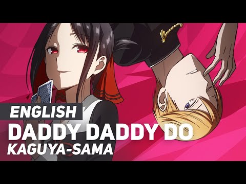 Kaguya-sama - "Daddy Daddy Do" (Opening 2) | ENGLISH Ver | AmaLee