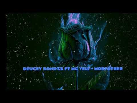 Deucey bandzz ft MG vell - ( Mobfather )