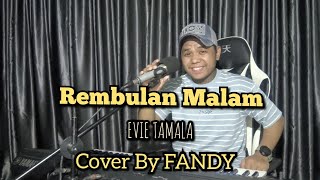 Download lagu Rembulan Malam_EVIE TAMALA Cover By FANDY mp3 Download lagu Rembulan Malam_EVIE TAMALA Cover By FANDY mp3