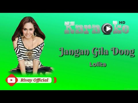 Karaoke Lolita - Jangan Gila Dong