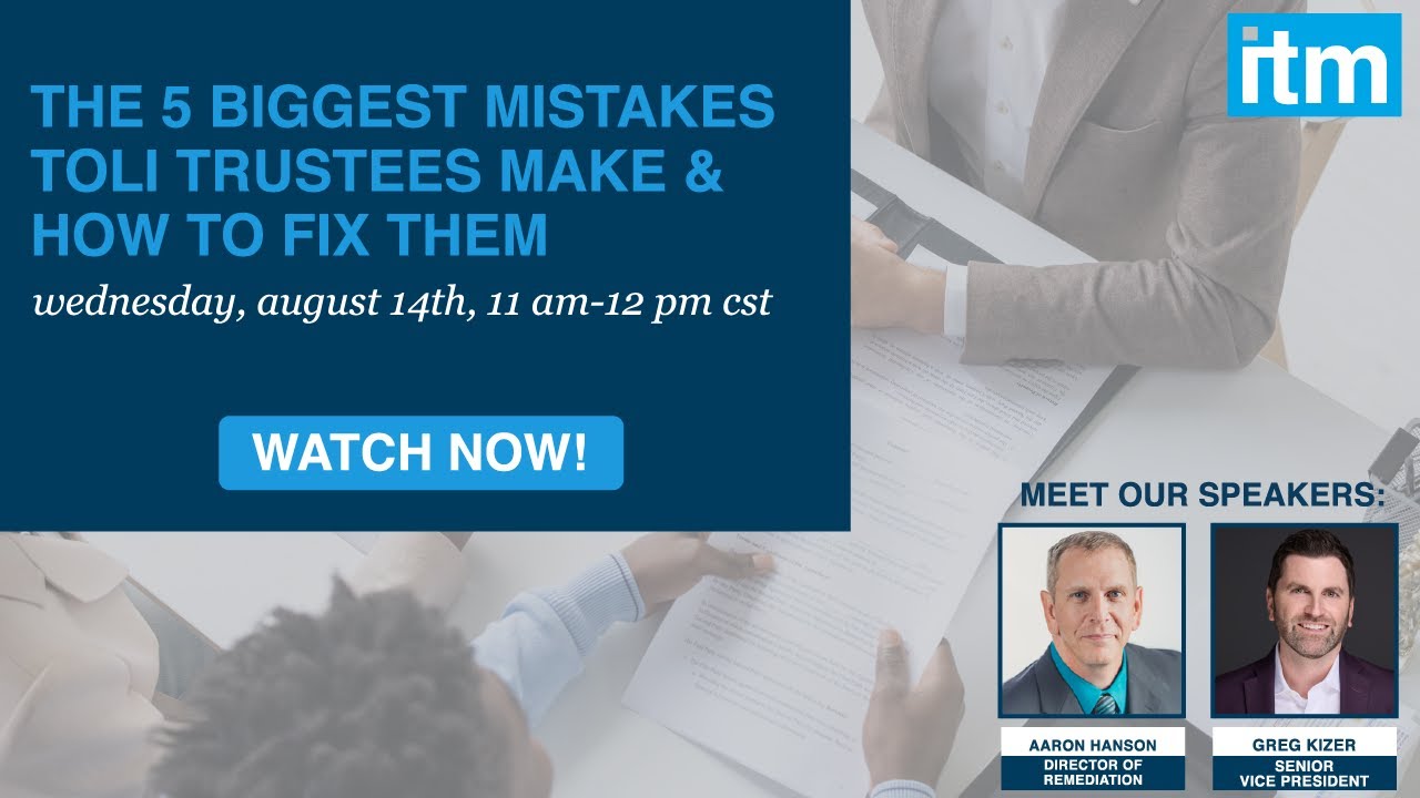 Webinar Recording: The 5 Biggest Mistakes TOLI Trustees Make & How to Fix Them