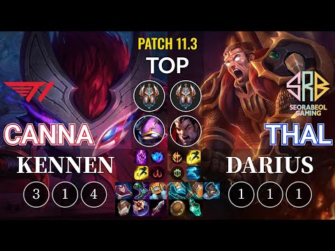 T1 Canna Kennen vs SRB Thal Darius Top - KR Patch 11.3