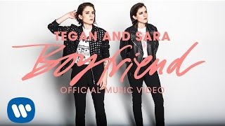 Tegan and Sara - Boyfriend [OFFICIAL MUSIC VIDEO]
