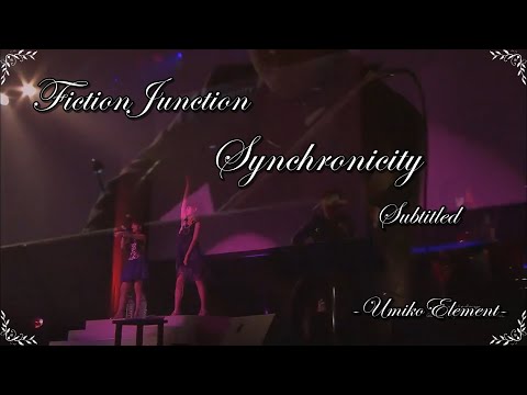 Synchronicity -FictionJunction (Keiko & Kaori) ~Yuki Kajiura LIVE vol.#4 (Sub Esp/Eng/Romaji)