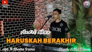 Download lagu HARUSKAH BERAKHIR~Cipt : H.Rhoma irama~Cover : Andri khan~Arr : Andri khan mp3 Download lagu HARUSKAH BERAKHIR~Cipt : H.Rhoma irama~Cover : Andri khan~Arr : Andri khan mp3