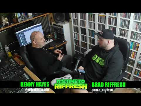 THE CLUBLAND REMIXER: KENNY HAYES!  | IT'S TIME TO RIFFRESH PODCAST PART 1