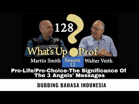 WUP 128 - Pro-Life / Pro-Choice - The Significance Of The 3 Angels' Messages (Dubbing Indonesia)