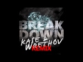 KASE & WRETHOV - BREAK DOWN REMIX 