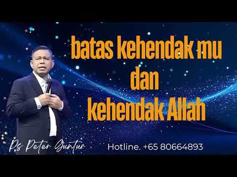 BATAS KEHENDAKMU DAN KEHENDAK ALLAH  -  PETER GUNTUR