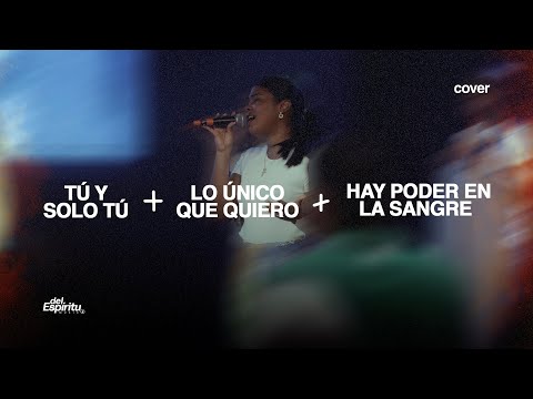Tú y solo tú / lo único que quiero | Del Espíritu music | Cover