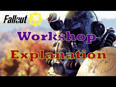 Fallout 76:  Workshop Explanation (Tutorial & Tips)
