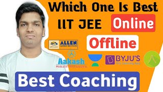 Online vs Offline | JEE Coaching | JEE 2022 | Must Watch Before Joining Any Coaching | Truths |