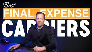 Best Final Expense Carriers For Remote Based Selling!