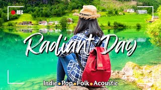 ? Radiant Day | Indie/Pop/Folk/Acoustic Sounds for a Cheerful and Light Mood ?️ #indie #pop #folk