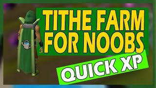 [OSRS] ULTIMATE Beginners Tithe Farm Guide!