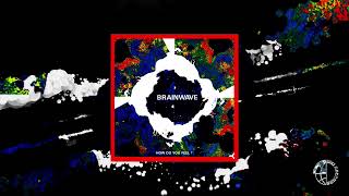 Brainwave - How Do You Feel - Mix 1 [Official Video]