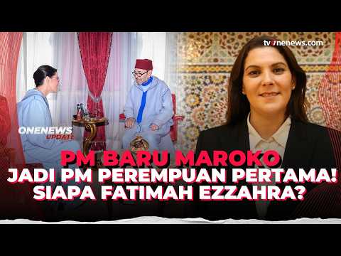 Jadi PM Maroko Perempuan Pertama! Siapa Fatimah Ezzahra? | OneNews Update