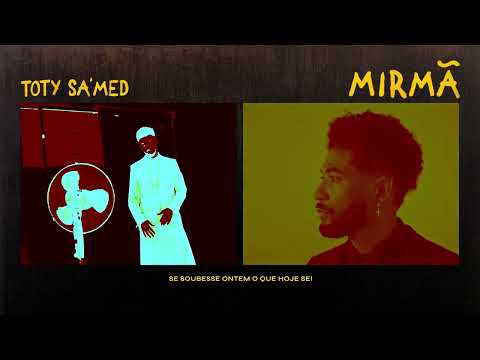 Toty Sa'Med — MIRMÃ (Official Lyric Video)