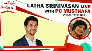 PC Musthafa, CEO, ID Fresh Food talks success & tips for entrepreneurs