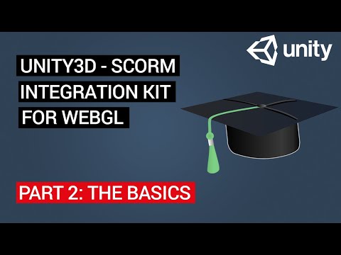 Unity3D SCORM Integration Kit for WebGL: Tutorial 2 - The Basics