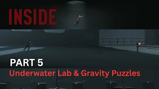 INSIDE – Part 5: Underwater Lab & Gravity Puzzles (Walkthrough | No Commentary | 1080p Gameplay)