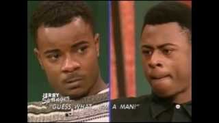 Jerry Springer - Guess what..I'm a man!