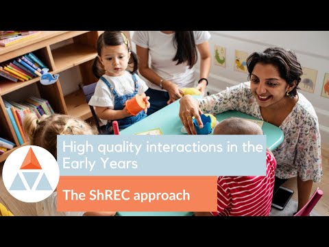 High quality interactions in the Early Years - The ShREC approach
