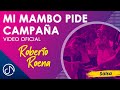Mi Mambo Pide CAMPAÑA 🕺 - Roberto Roena [Video Oficial]
