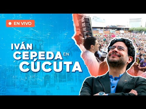 ATENCIÓN | Iván Cepeda EN DIRECTO desde Cúcuta | Discurso para el Catatumbo y Norte de Santander.