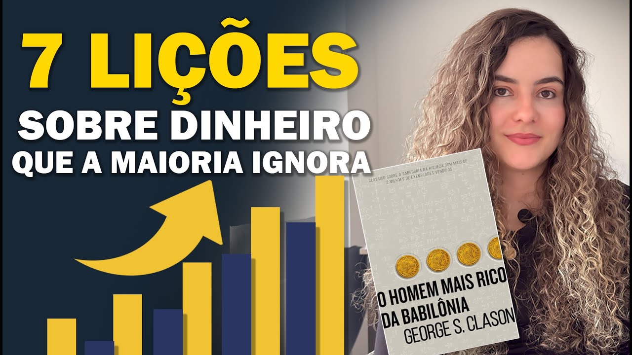 7 LIÇÕES SOBRE DINHEIRO - O HOMEM MAIS RICO DA BABILÔNIA