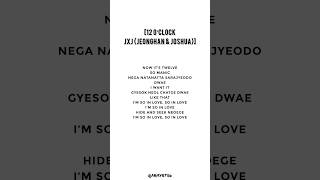 Download lagu JXJ jeonghan & joshua - 12 O’clock (lyrics) mp3 Download lagu JXJ jeonghan & joshua - 12 O’clock (lyrics) mp3