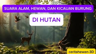 Download lagu SUARA ALAM, HEWAN, DAN KICAU BURUNG DI HUTAN #WildlifePhotography #Wildlife mp3