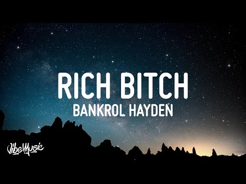 Bankrol Hayden - Rich Bitch (Lyrics)