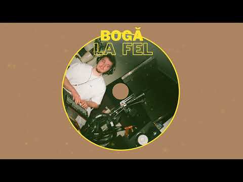 BOGĂ - LA FEL