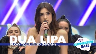 Dua Lipa - &#39;Blow Your Mind (Mwah) (Live At Capital&#39;s Summertime Ball 2017)