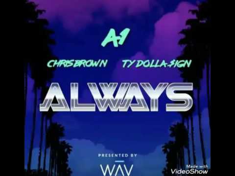 Chris Brown FT A1 & Ty Dolla $ing _ Always