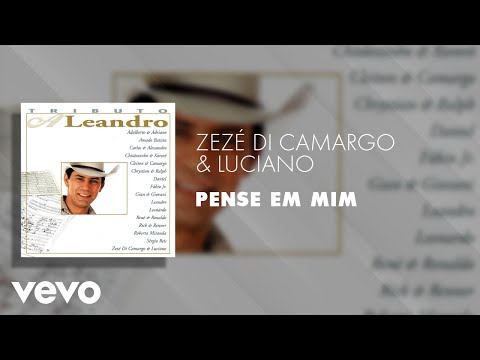 Pense Em Mim - Zezé Di Camargo & Luciano