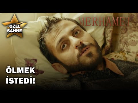 Mehmet Ölmek İstiyor! - Merhamet Özel Klip