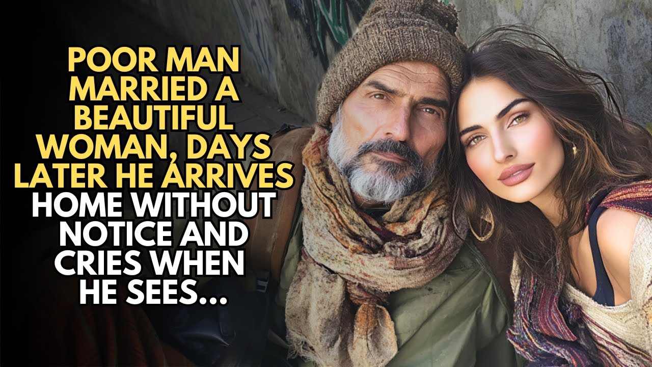 POOR MAN MARRIED A BEAUTIFUL WOMAN, DAYS LATER HE ARRIVES HOME WITHOUT NOTICE AND CRIES WHEN HE...