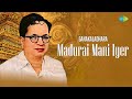 Ganakaladhara Madurai Mani Iyar |  Thathvamariya | Sarasamukhi | Eppo Varuvaro | Jukebox