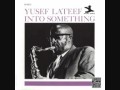 Yusef LATEEF "You've changed" (1961)