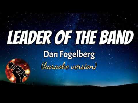 LEADER OF THE BAND - DAN FOGELBERG (karaoke version)