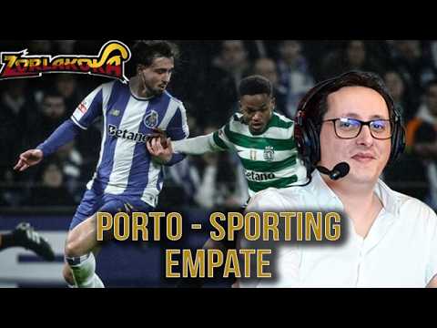zorlaK - "Rescaldo do empate Porto - Sporting"