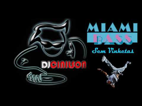 DJ.CINILSON - SET MIAMI BASS (SEM VINHETAS)