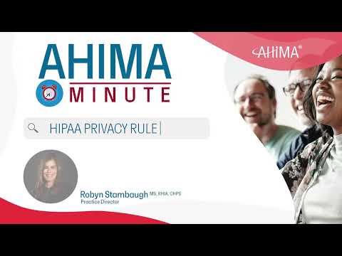 AHIMA Minute #3 - HIPAA PRIVACY RULE