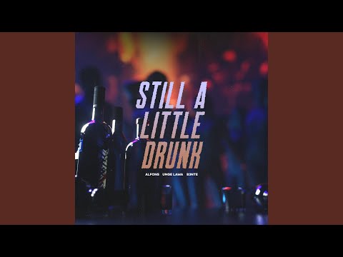 Still A Little Drunk