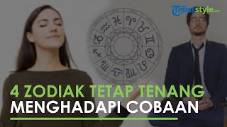 4 Zodiak yang Tetap Tenang Meski Menghadapi Banyak Cobaan
