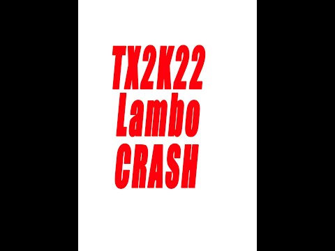 TX2K22 Lambo crash
