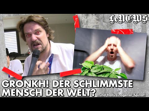 GRONKH! Der SCHLIMMSTE Mensch der Welt? Warum man ihn jetzt weghaben will... & andere Verrücktheiten