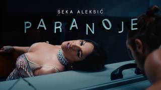 SEKA ALEKSIĆ – PARANOJE (OFFICIAL VIDEO)